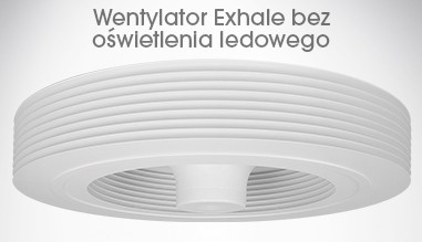 Wentylator Exhale bez oświetlenia ledowego